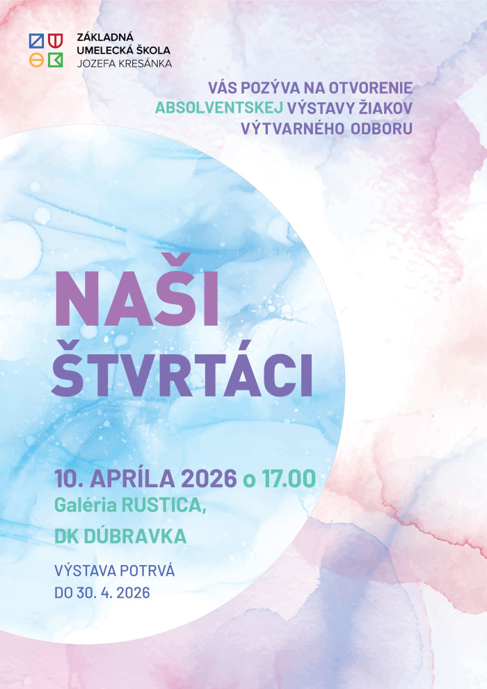 Výstava žiakov výtvarného odboru "Naši štvrtáci" v Dome kultúry Dúbravka